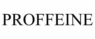 PROFFEINE
