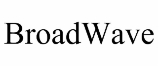 BROADWAVE