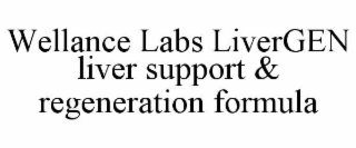 WELLANCE LABS LIVERGEN LIVER SUPPORT & REGENERATION FORMULA