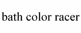 BATH COLOR RACER