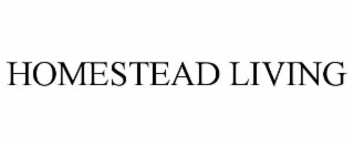 HOMESTEAD LIVING