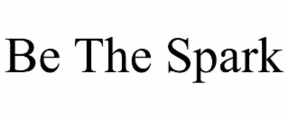 BE THE SPARK