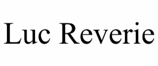 LUC REVERIE