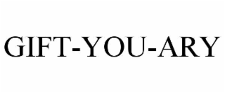 GIFT-YOU-ARY