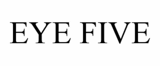 EYE FIVE