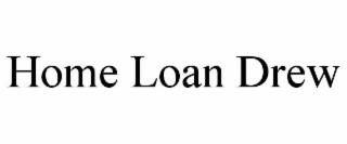 HOME LOAN DREW