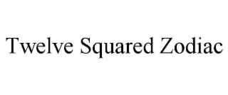 TWELVE SQUARED ZODIAC