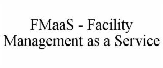 FMAAS - FACILITY MANAGEMENT AS A SERVICE