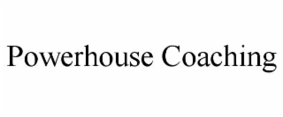 POWERHOUSE COACHING