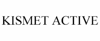 KISMET ACTIVE