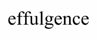 EFFULGENCE