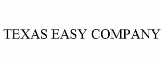 TEXAS EASY COMPANY