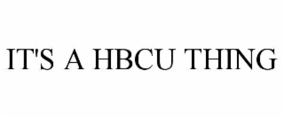 IT'S A HBCU THING