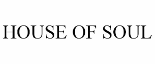 HOUSE OF SOUL