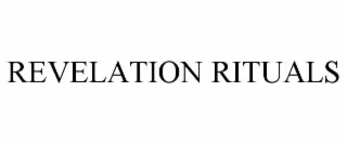 REVELATION RITUALS