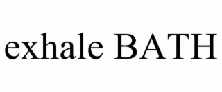 EXHALE BATH