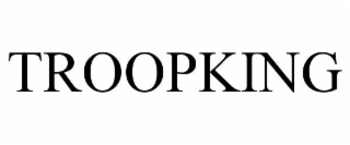 TROOPKING