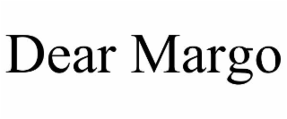 DEAR MARGO