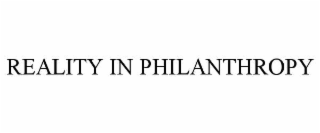 REALITY IN PHILANTHROPY