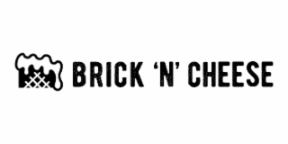 BRICK'N'CHEESE