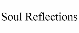 SOUL REFLECTIONS