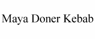 MAYA DONER KEBAB