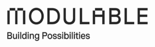 MODULABLE BUILDING POSSIBILITIES