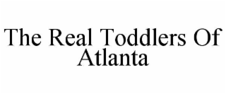 THE REAL TODDLERS OF ATLANTA