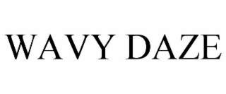 WAVY DAZE
