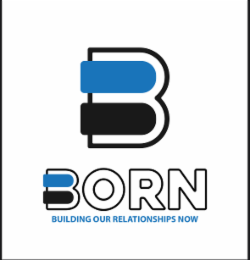 BORN BUILDING OUR RELATIONSHIPS NOW