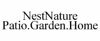 NESTNATURE PATIO.GARDEN.HOME