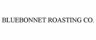 BLUEBONNET ROASTING CO.