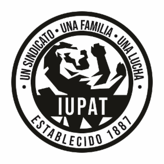 UN SINDICATO  UNA FAMILIA  UNA LUCHA  IUPAT ESTABLECIDO 1887