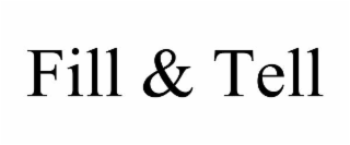 FILL & TELL