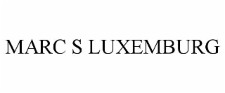 MARC S LUXEMBURG