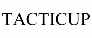 TACTICUP