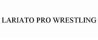 LARIATO PRO WRESTLING