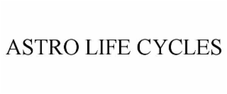 ASTRO LIFE CYCLES