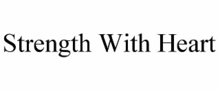 STRENGTH WITH HEART