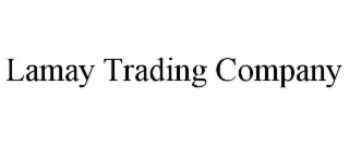 LAMAY TRADING COMPANY