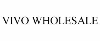 VIVO WHOLESALE