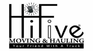 HI-FIVE MOVING & HAULING YOUR FRIEND WITH A TRUCK