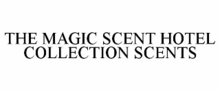 THE MAGIC SCENT HOTEL COLLECTION SCENTS