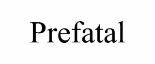 PREFATAL