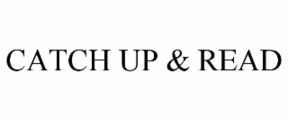 CATCH UP & READ