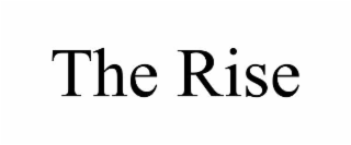 THE RISE