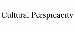 CULTURAL PERSPICACITY