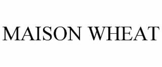 MAISON WHEAT