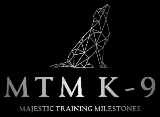 MTM K -9 MAJESTIC TRAINING MILESTONES