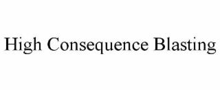 HIGH CONSEQUENCE BLASTING